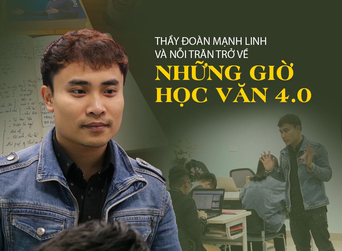 Thầy Đoàn Mạnh Linh và trăn trở về những giờ học văn 4.0
